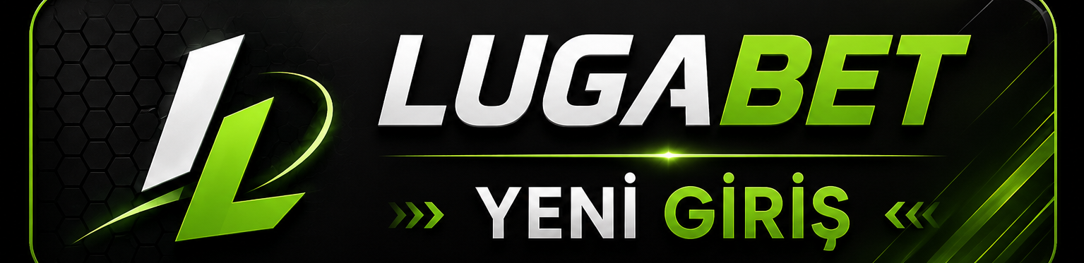 Lugabet Yeni Giriş