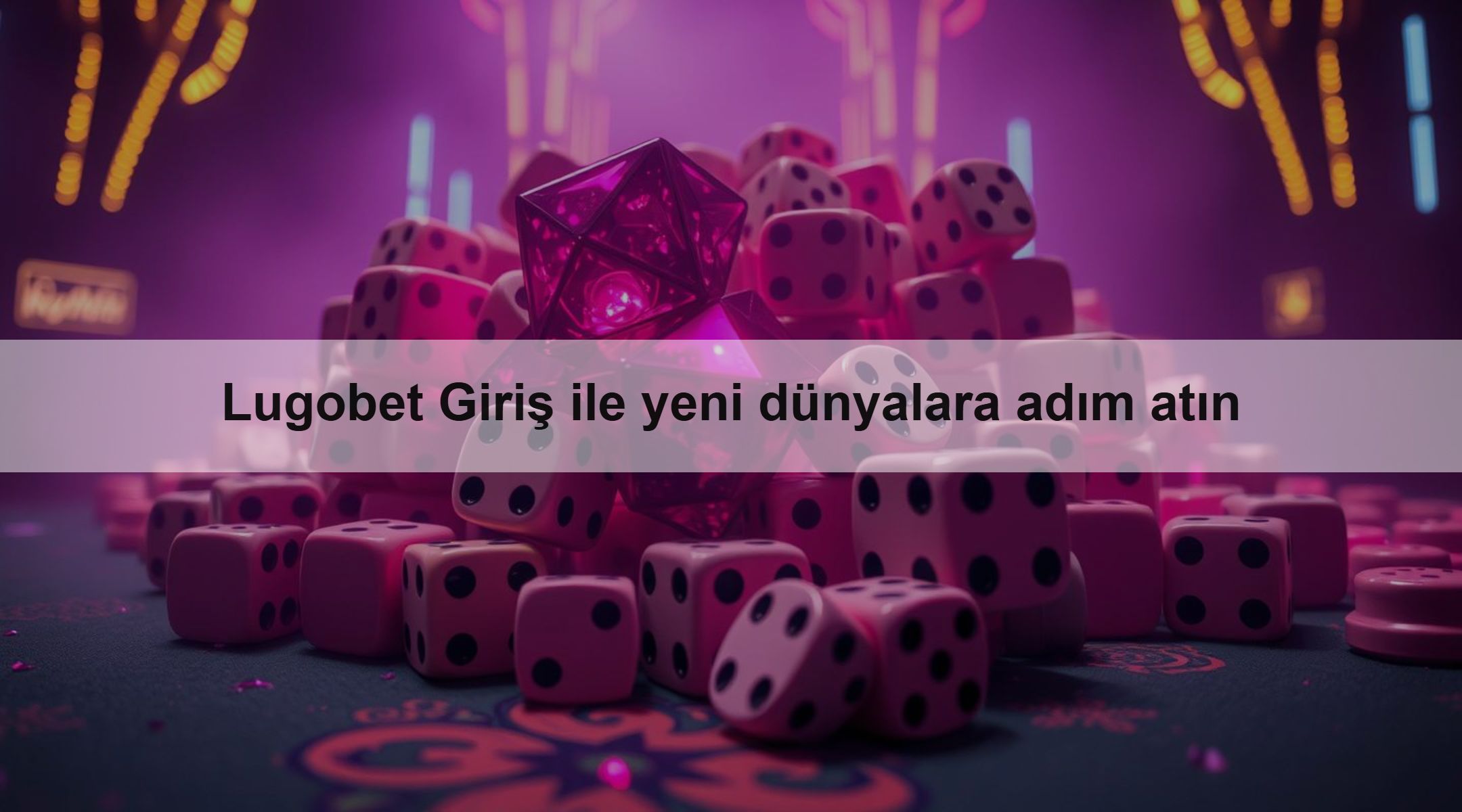 Lugobet Giriş ile yeni dünyalara adım atın